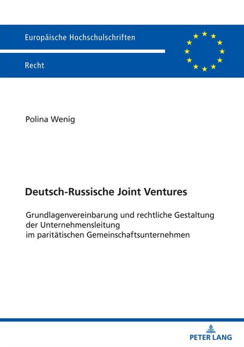 Deutsch-Russische Joint Ventures: Grundlagenvereinbarung und rechtliche Gestaltung der Unternehmensleitung im paritaetischen Gemeinschaftsunternehmen (Paperback)