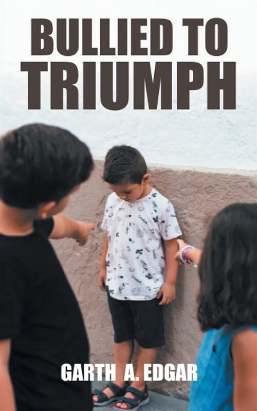 Bullied to Triumph (Paperback)