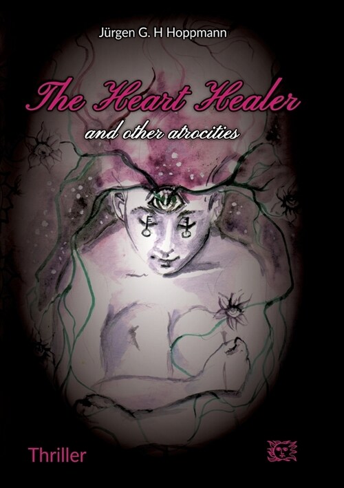 The Heart Healer - and other atrocities: Former soldiers from Afghanistan in the esoteric wellness camp: a deadly mission! (Paperback)