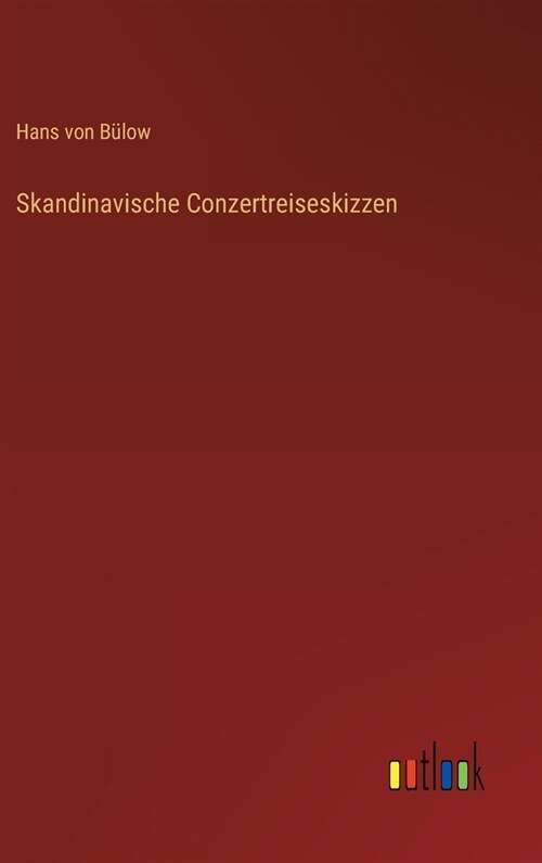 Skandinavische Conzertreiseskizzen (Hardcover)