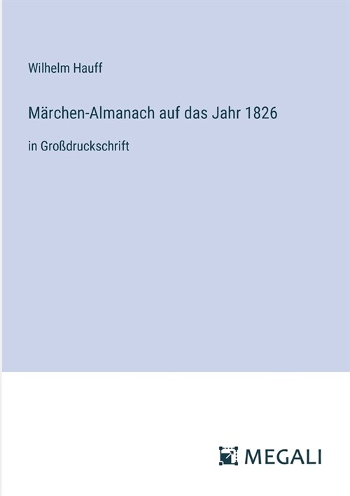 M?chen-Almanach auf das Jahr 1826: in Gro?ruckschrift (Paperback)