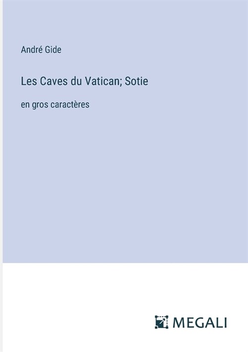 Les Caves du Vatican; Sotie: en gros caract?es (Paperback)