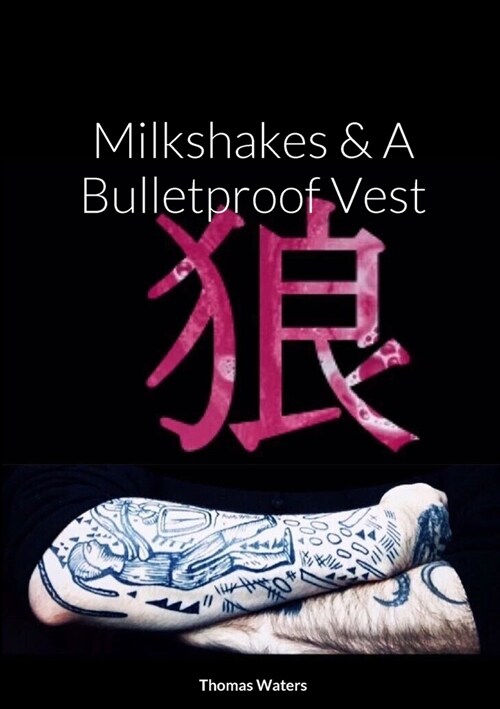 Milkshakes & A Bulletproof Vest (Paperback)