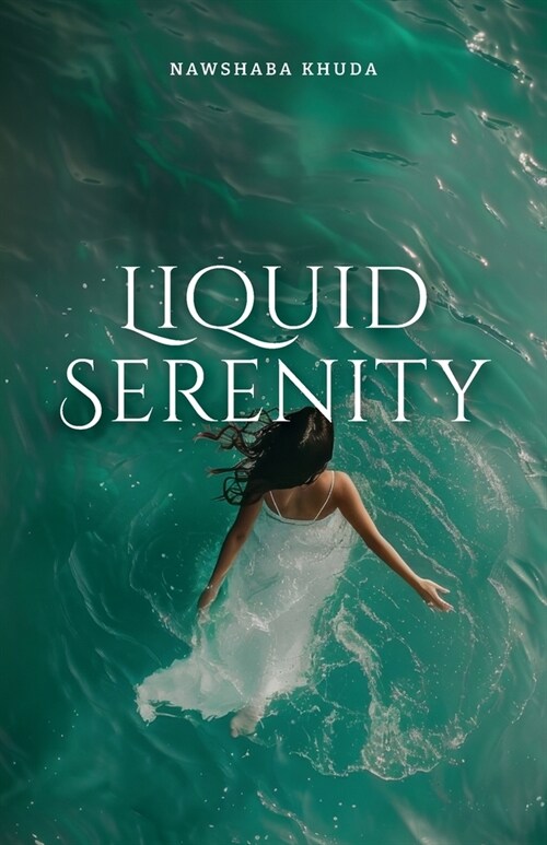 Liquid Serenity: ...her thoughts go deeper then most people want to dive... (Paperback)
