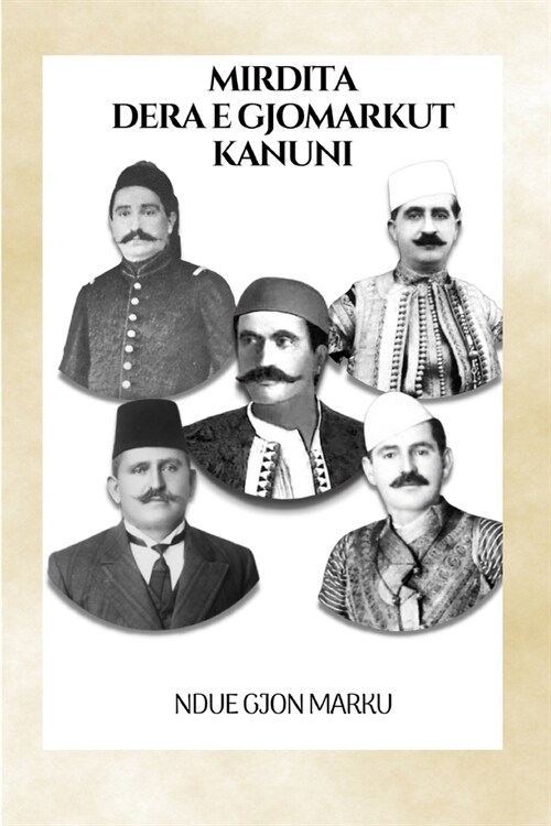 Mirdita Dera e Gjomarkut Kanuni (Paperback)