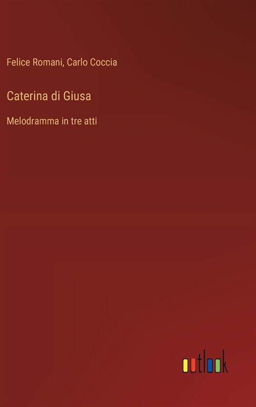Caterina di Giusa: Melodramma in tre atti (Hardcover)