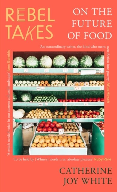 Rebel Takes: On the Future of Food (Paperback)