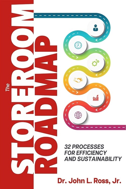 The Storeroom Roadmap : 32 Processes for Efficiency and Sustainability (Paperback)