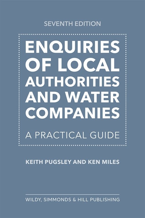 Enquiries of Local Authorities and Water Companies: A Practical Guide (Paperback, 7 Revised edition)