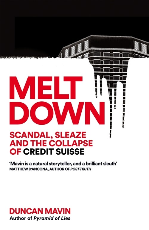 Meltdown : Scandal, Sleaze and the Collapse of Credit Suisse (Paperback)