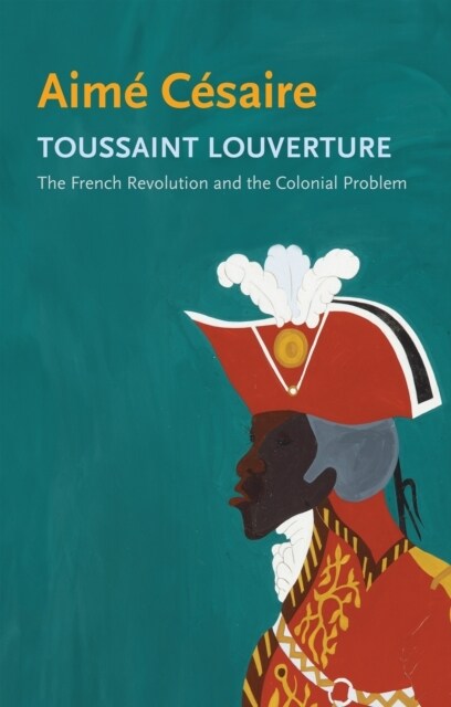 Toussaint Louverture : The French Revolution and the Colonial Problem (Paperback)