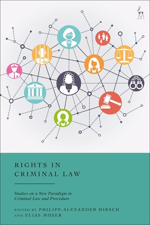 Rights in Criminal Law : Studies on a New Paradigm in Criminal Law and Procedure (Hardcover)