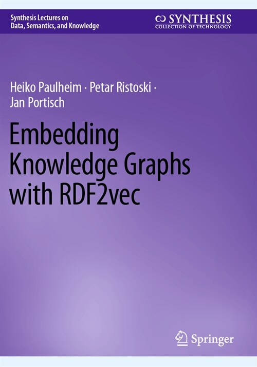 Embedding Knowledge Graphs with RDF2vec (Paperback)