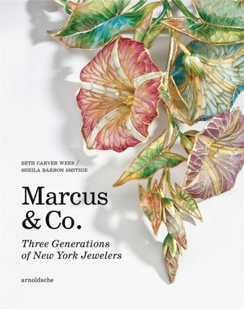 Marcus & Co. : Three Generations of New York Jewelers (Hardcover)