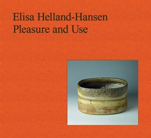 Elisa Helland-Hansen: Pleasure and Use (Hardcover)