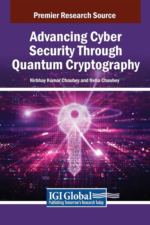 Advancing Cyber Security Through Quantum Cryptography (Hardcover)