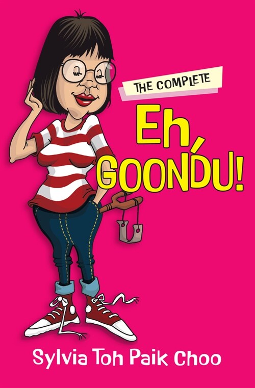 The Complete Eh, Goondu?: Humour Writing from the Singlish Guru (Paperback)