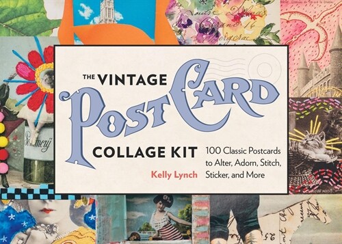 The Vintage Postcard Collage Kit : 100 Classic Postcards to Alter, Adorn, Stitch, Sticker, and More (Multiple-component retail product)