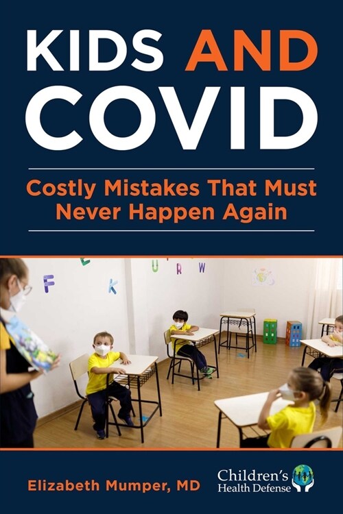 Kids and Covid: Costly Mistakes That Must Never Happen Again (Hardcover)