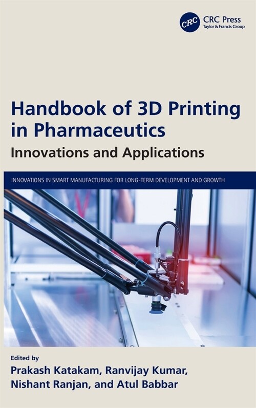 Handbook of 3D Printing in Pharmaceutics : Innovations and Applications (Hardcover)