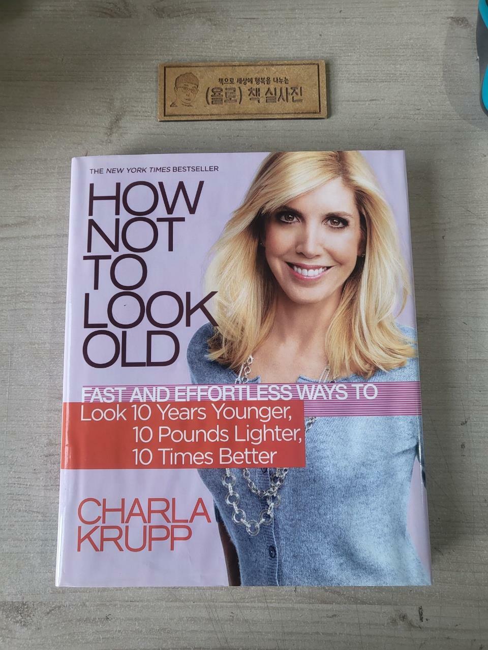 [중고] How Not to Look Old (Hardcover)