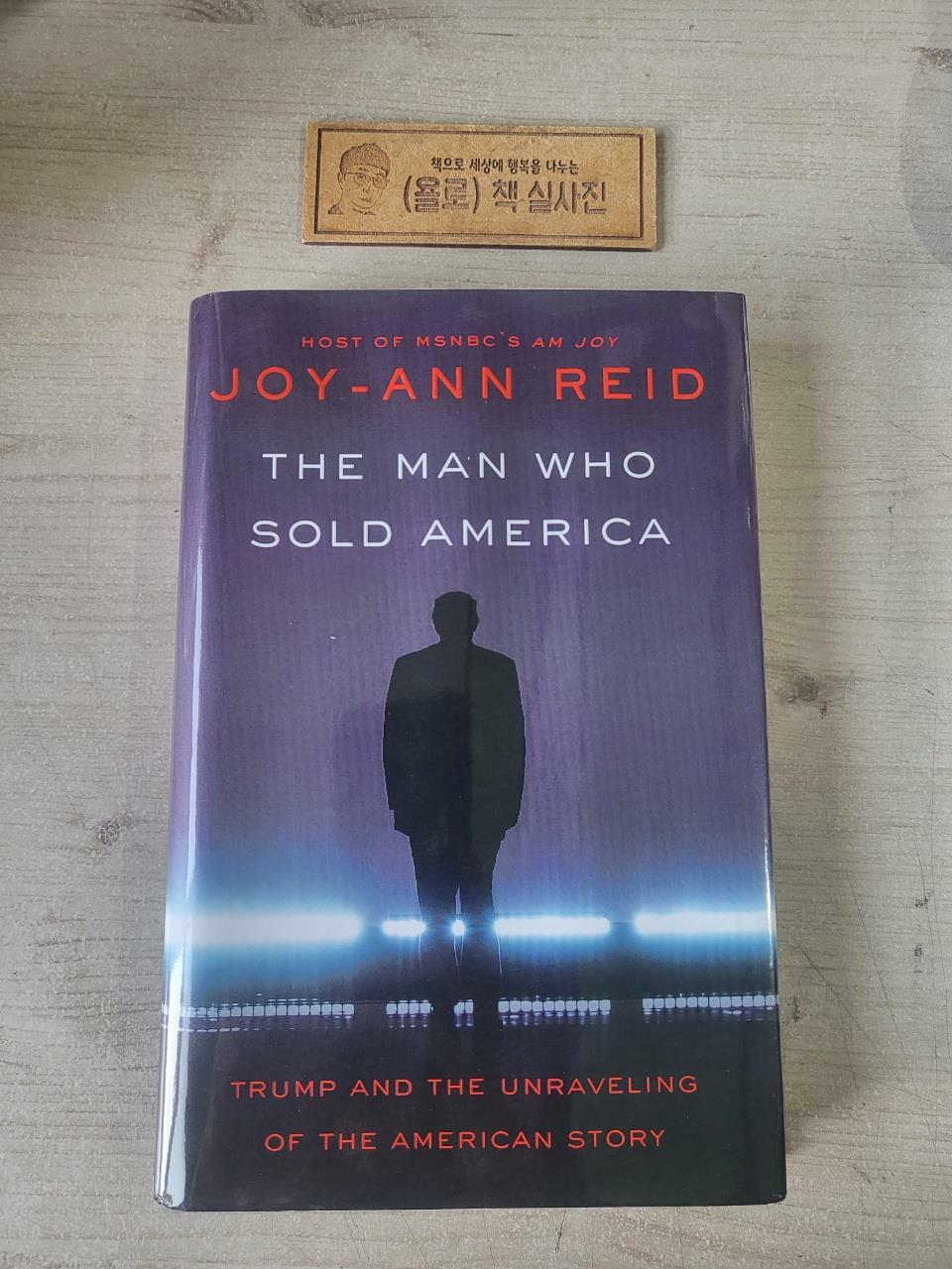 [중고] The Man Who Sold America: Trump and the Unraveling of the American Story (Hardcover)