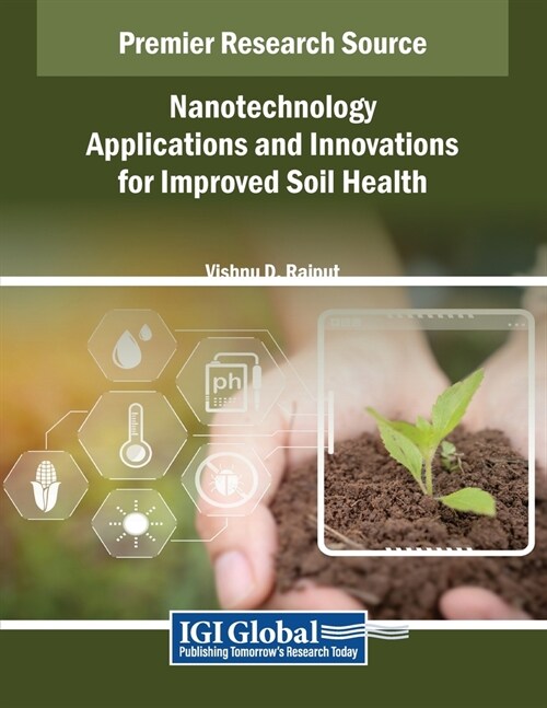 Nanotechnology Applications and Innovations for Improved Soil Health (Paperback)