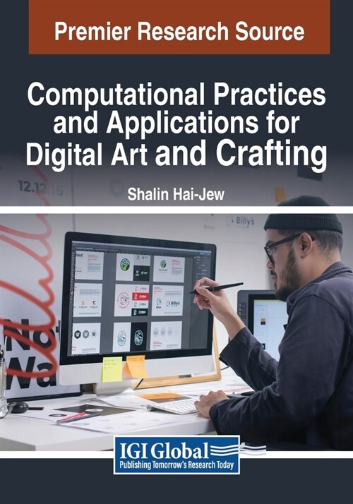 Computational Practices and Applications for Digital Art and Crafting (Paperback)