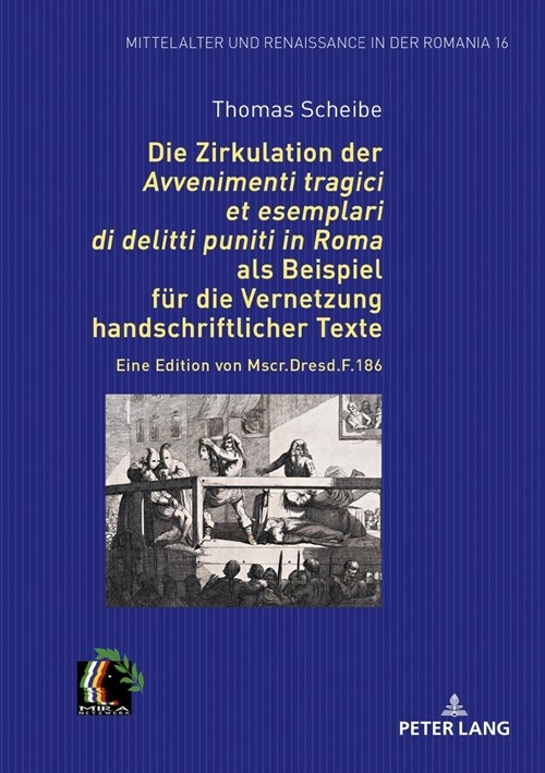 Die Zirkulation Der Avvenimenti Tragici Et Esemplari Di Delitti Puniti in Roma ALS Beispiel Fuer Die Vernetzung Handschriftlicher Texte: Eine Editio (Hardcover)