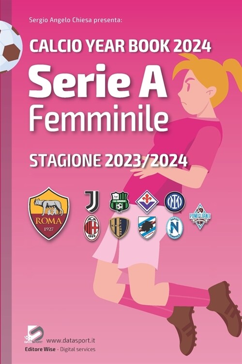 Serie A femminile 2023/2024: Tutto il calcio in cifre: Calcio Year Book 2024 (Paperback)