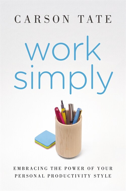 Work Simply: Lose the Guilt and Get More Done (Paperback)