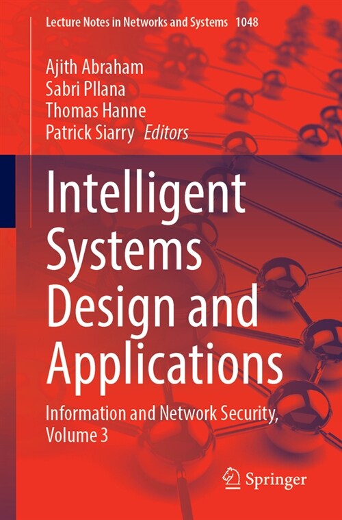 Intelligent Systems Design and Applications: Information and Network Security, Volume 3 (Paperback, 2024)