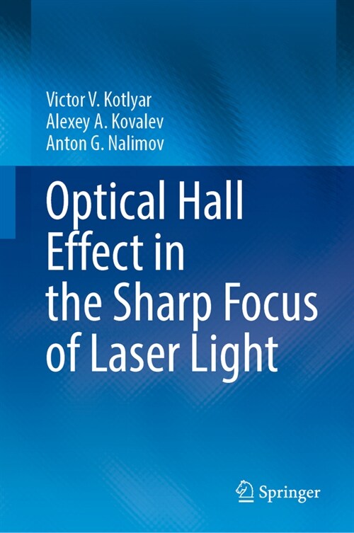 Optical Hall Effect in the Sharp Focus of Laser Light (Hardcover, 2024)