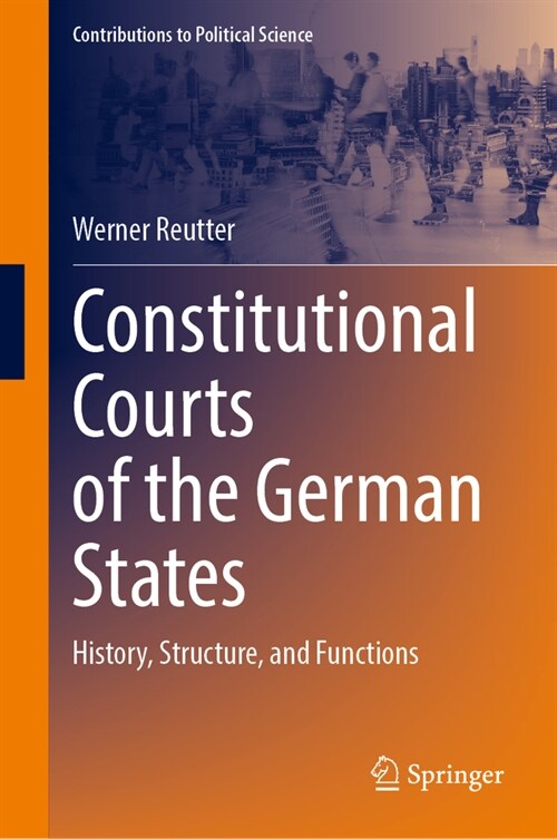 Constitutional Courts in the German States: History, Structure, and Functions (Hardcover, 2024)