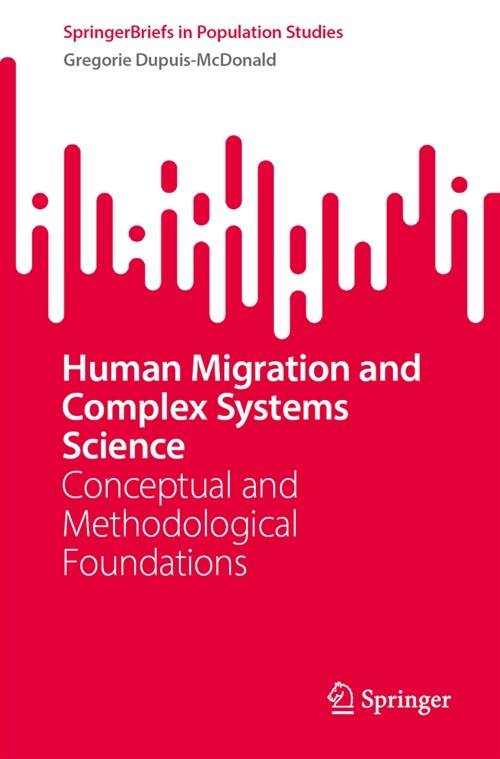 Human Migration and Complex Systems Science: Conceptual and Methodological Foundations (Paperback, 2024)