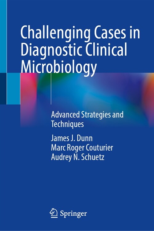 Challenging Cases in Diagnostic Clinical Microbiology: Advanced Strategies and Techniques (Hardcover, 2024)