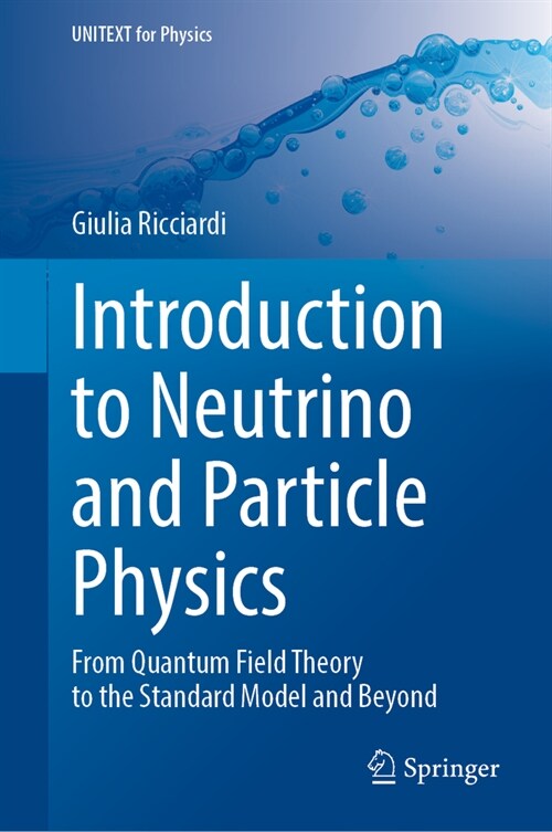 Introduction to Neutrino and Particle Physics: From Quantum Field Theory to the Standard Model and Beyond (Hardcover, 2024)