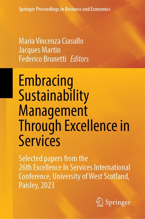 Embracing Sustainability Management Through Excellence in Services: Selected Papers from the 26th Excellence in Services International Conference, Uni (Hardcover, 2024)