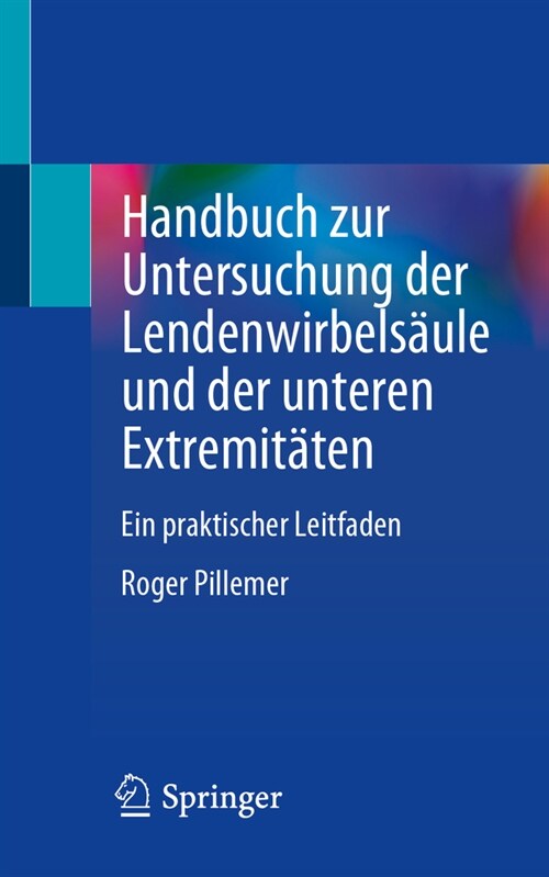 Handbuch Zur Untersuchung Der Lendenwirbels?le Und Der Unteren Extremit?en: Ein Praktischer Leitfaden (Paperback, 2024)