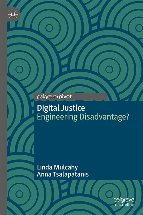 Digital Justice: Engineering Disadvantage? (Hardcover, 2025)