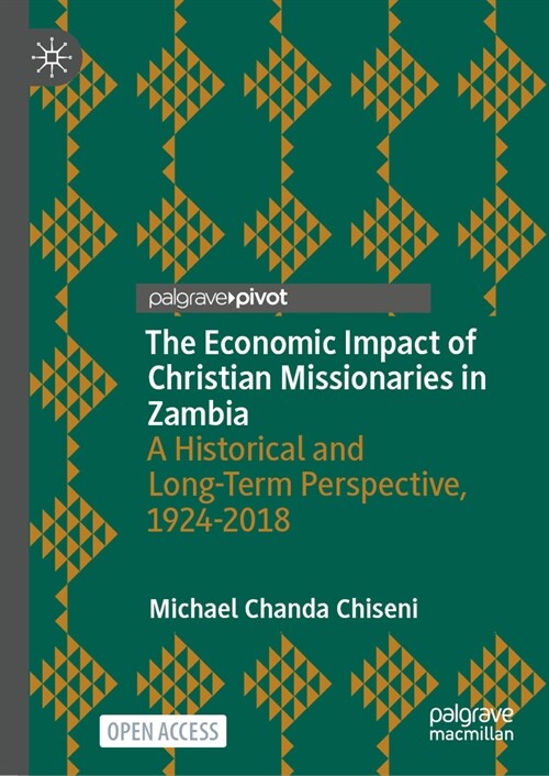 The Economic Impact of Christian Missionaries in Zambia: A Historical and Long-Term Perspective, 1924-2018 (Hardcover, 2024)
