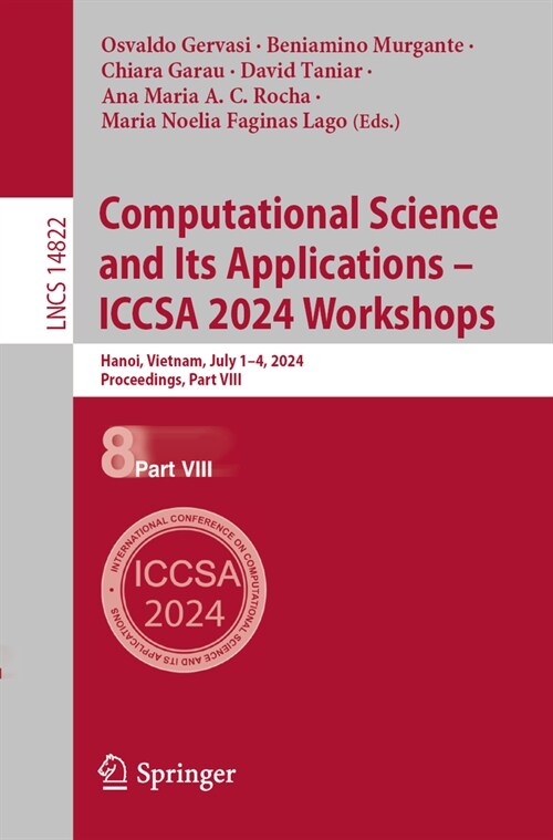 Computational Science and Its Applications - Iccsa 2024 Workshops: Hanoi, Vietnam, July 1-4, 2024, Proceedings, Part VIII (Paperback, 2024)