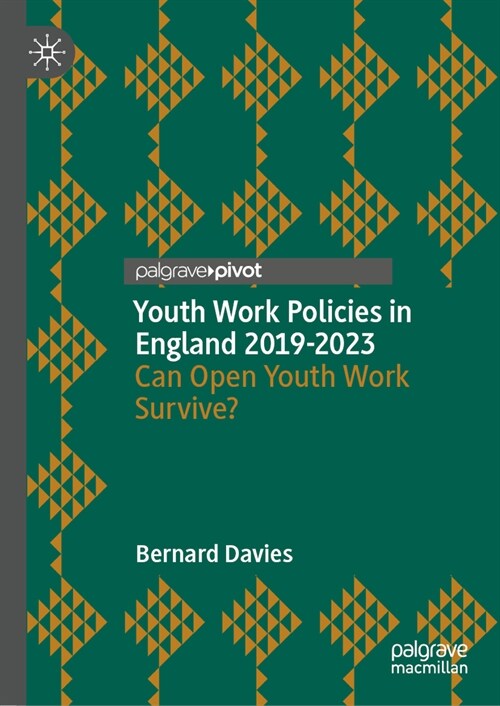 Youth Work Policies in England 2019-2023: Can Open Youth Work Survive? (Hardcover, 2025)