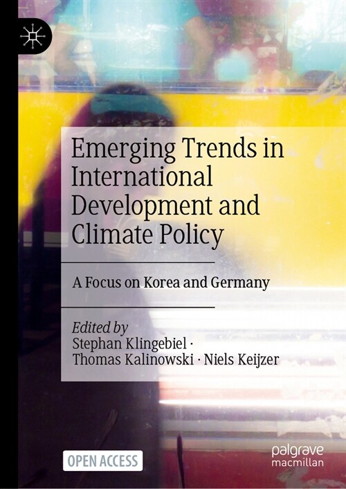 Emerging Trends in International Development and Climate Policy: A Focus on Korea and Germany (Hardcover, 2024)