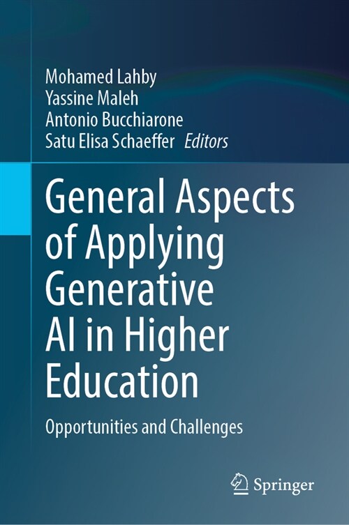 General Aspects of Applying Generative AI in Higher Education: Opportunities and Challenges (Hardcover, 2025)
