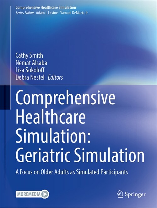 Comprehensive Healthcare Simulation: Geriatric Simulation: A Focus on Older Adults as Simulated Participants (Paperback, 2024)