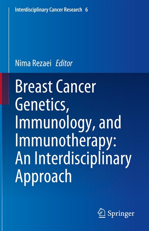 Breast Cancer Genetics, Immunology, and Immunotherapy: An Interdisciplinary Approach (Hardcover, 2024)