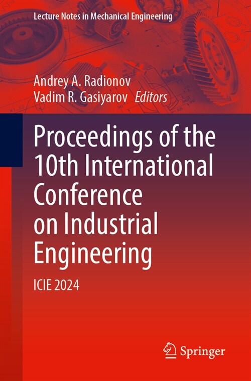 Proceedings of the 10th International Conference on Industrial Engineering: Icie 2024 (Paperback, 2024)
