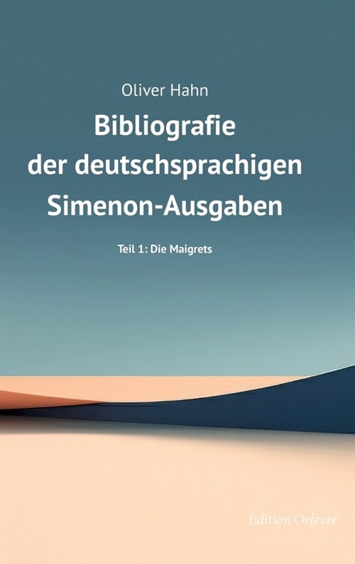 Simenon-Bibliografie: Teil 1: Die Maigrets (Hardcover)