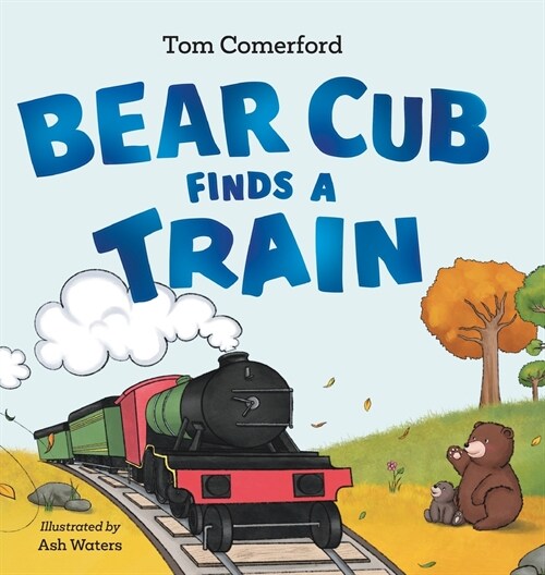 Bear Cub Finds a Train (Hardcover)